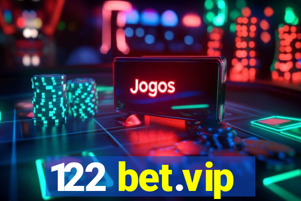 122 bet.vip